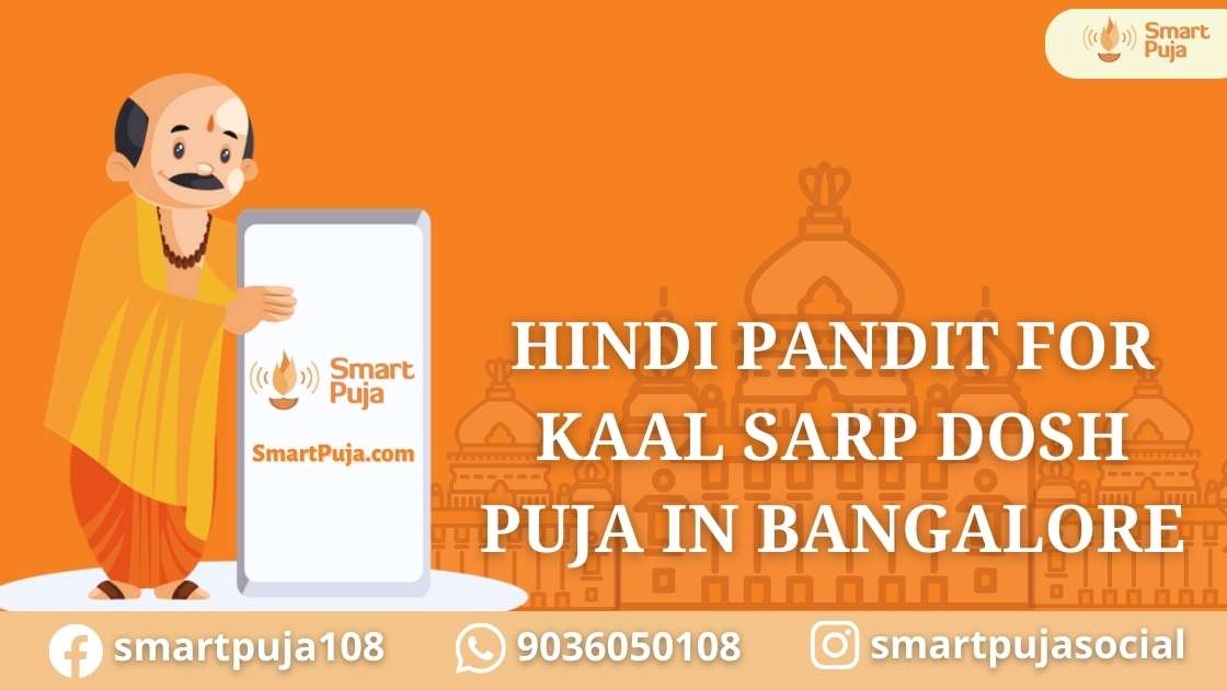 Hindi Pandit For Kaal Sarp Dosh Puja in Bangalore @smartpuja.com