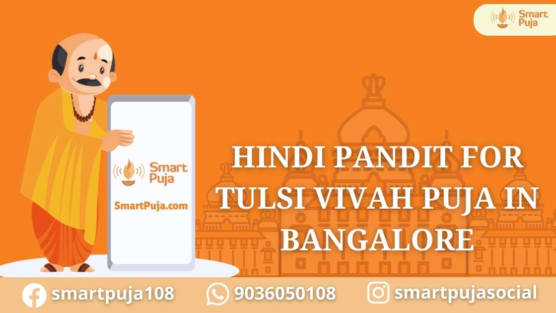 Hindi Pandit For Tulsi Vivah Puja in Bangalore @smartpuja.com