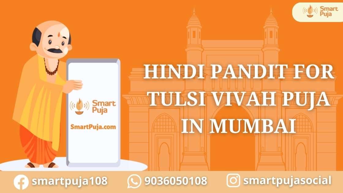 Hindi Pandit For Tulsi Vivah Puja in Mumbai @smartpuja.com