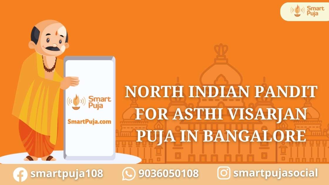 North Indian Pandit For Asthi Visarjan Puja In Bangalore @smartpuja.com